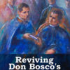 Reviving Don Bosco's Oratory, Salesian Youth Ministry , Leadership and Innovative Project Management