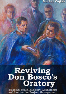 Reviving Don Bosco's Oratory, Salesian Youth Ministry , Leadership and Innovative Project Management