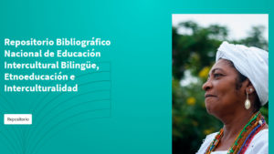 Repositorio de Educación Intercultural Bilingüe se construye desde la academia