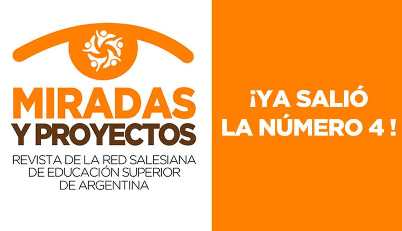 Miradas y Proyectos Número 4, Revista de la Red Salesiana de Educación Superior de Argentina