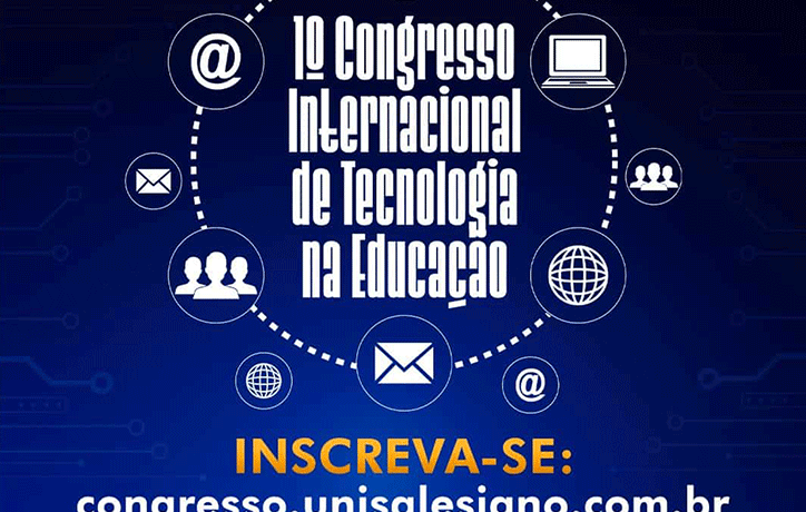 1º Congresso Internacional de Tecnologia na Educação - UniSALESIANO