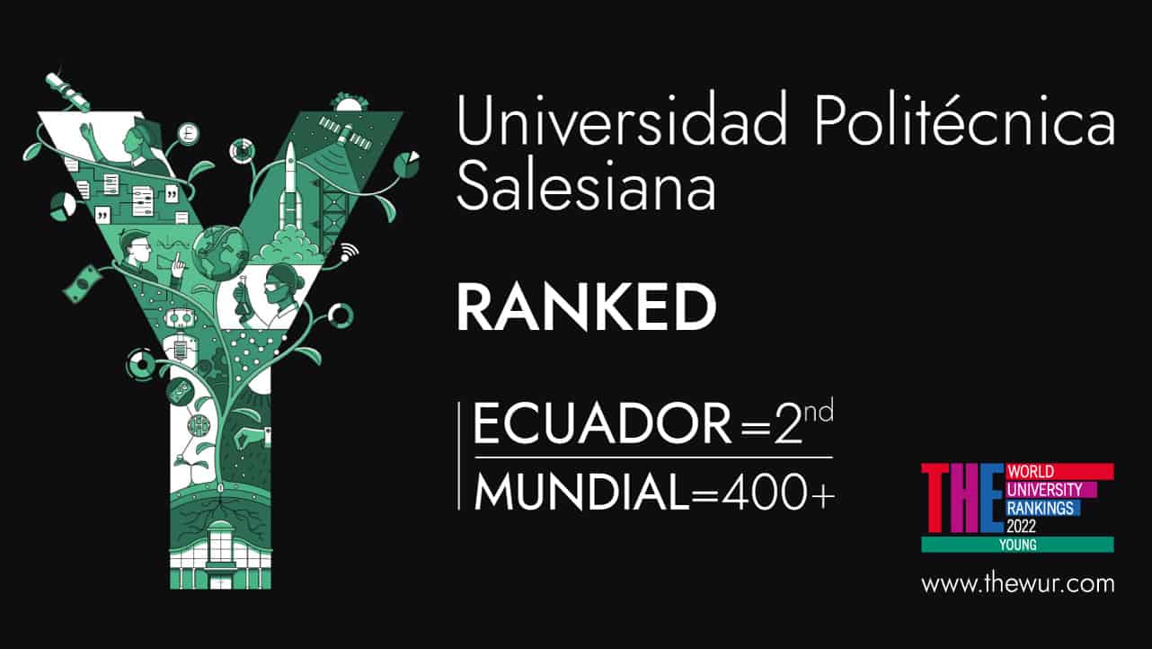 La Universidad Politécnica Salesiana PS ingresa por primera vez al Young University Rankings 2022 de Times Higher Education (THE)