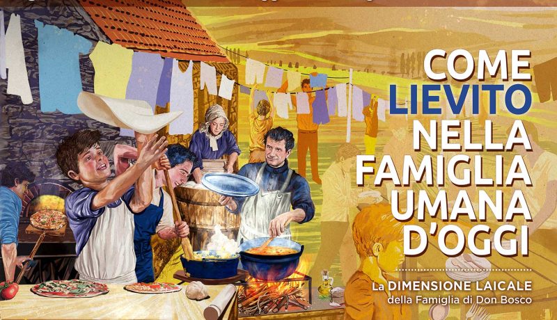 Poster della Strenna 2023: “COME LIEVITO NELLA FAMIGLIA UMANA D’OGGI. La dimensione laicale della Famiglia di Don Bosco”