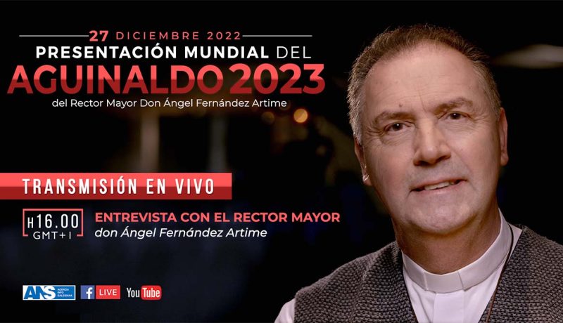 Presentación del lema del Aguinaldo 2023 por el Rector Mayor, el padre Ángel Fernández Artime