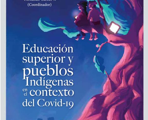 "Educación Superior y pueblos Indígenas en el contexto del Covid-19" (Publicación de la Red IUS intercultural)