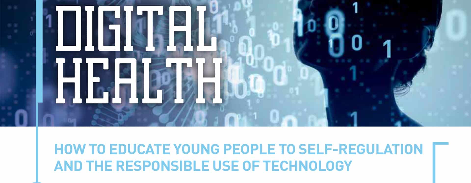 Digital Health: How To Educate Young People to Self-Regulation and the responsible use of Technology