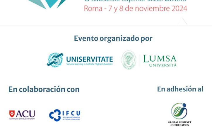 V Simposio Global Uniservitate Transformando la educación superior desde adentro 7 y 8 de noviembre de 2024 Università LUMSA, Roma (Italia)