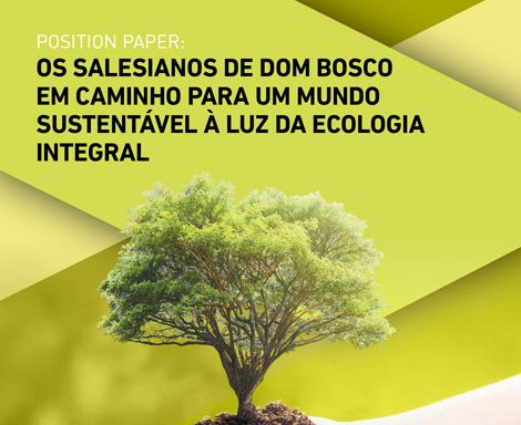 Position-Paper-Os-Salesianos-de-Dom-Bosco-em-caminho-para-um-mundo-sustentável-à-luz-da-Ecologia-Integral