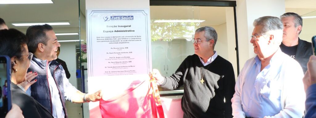 Zatti Saúde: Nova unidade de saúde baseada na fé é inaugurada em Araçatuba com apoio do UniSALESIANO
