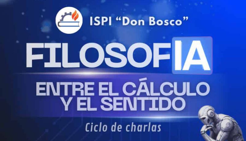 Argentina - Semana del profesorado del Instituto Don Bosco Rosario: FilosofIA: entre el cálculo y el sentido
