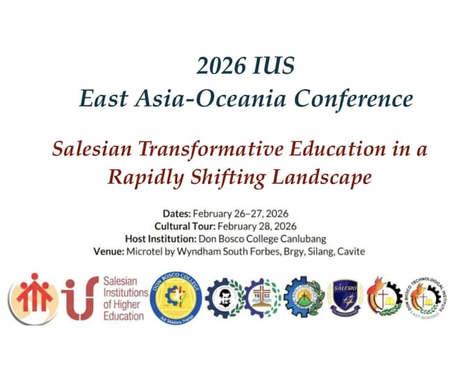 The 2026 IUS East Asia–Oceania Conference will take place on 26–27 February 2026 at Don Bosco College Canlubang, bringing together Salesian Higher Education Institutions from across the region for reflection, dialogue, and strategic planning. The conference will explore the theme “Salesian Transformative Education in a Rapidly Shifting Landscape,” addressing the challenges posed by rapid technological change, evolving learner profiles, and deep social and cultural transformations.