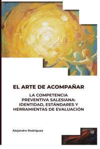 , el Centro Salesiano de Formación Permanente con sede en Berkeley, California, ha anunciado el lanzamiento oficial de su más reciente obra en español e inglés: Volumen I: El perfil. La Competencia Preventiva Salesiana: identidad, estándares y herramientas de evaluación (Volume I: The Profile. The Salesian Preventive Competency) Escrita por el director del centro, el Dr. Alejandro Rodríguez Rodríguez, SDB