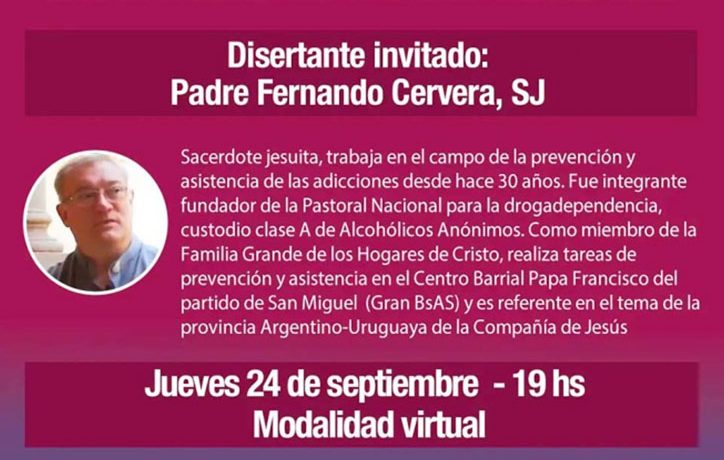 Prevención de consumos problemáticos: “Prevenir conductas adictivas. Realidades y posibilidades” -charla online abierta y gratuita junto con el P. Fernando Cervera, SJ.